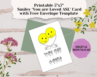 You are Loved Greeting Card|Smiley Face| Emoji|ASL|Hand Sign Language| Printable|JPG|PDF|Digital Download|5x7 Cut and Fold|Envelope Template