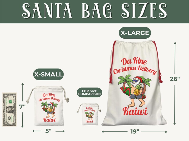 May include: Santa bag size comparison. The image shows three sizes of Santa bags with the text "Da Kine Christmas Delivery Kaiwi". The X-Small bag is 5" wide and 7" tall. The X-Large bag is 19" wide and 26" tall.