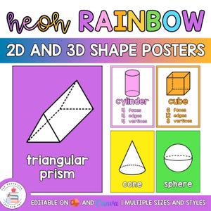May include: A set of colorful educational posters featuring 2D and 3D shapes. The posters include a triangular prism, cylinder, cube, cone, and sphere, with labels and details. The word "RAINBOW" is at the top. The posters are editable and available in multiple sizes.