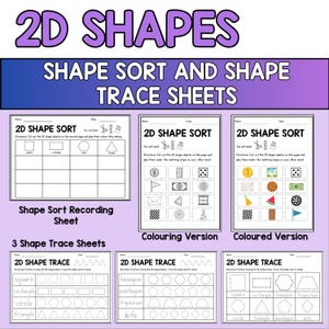 May include: Educational worksheets for learning 2D shapes. The image shows shape sorting and tracing sheets with various shapes like squares, circles, and triangles. Includes a shape sort recording sheet and coloring versions.