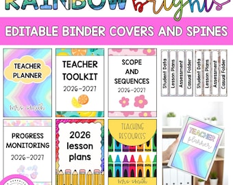 May include: A set of editable binder covers and spines titled RAINBOW BRIGHTS. The collection includes various designs with text such as TEACHER PLANNER, TEACHER TOOLKIT 2026-2027, SCOPE AND SEQUENCES, PROGRESS MONITORING, and 2026 LESSON PLANS with colorful graphics.