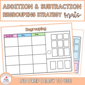May include: White educational mats for addition and subtraction regrouping. The mats have sections for hundreds, tens, and ones, with additional boxes for calculations. The text "ADDITION & SUBTRACTION REGROUPING STRATEGY mats" and "NO PREP | EASY TO USE" are displayed.