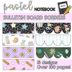 May include: Pastel-themed notebook bulletin board borders with various designs. Includes borders with stars, paint palettes, ABCs, daisies, pencils, and a chalkboard. The image also includes the text "13 designs" and "Over 100 pages!"