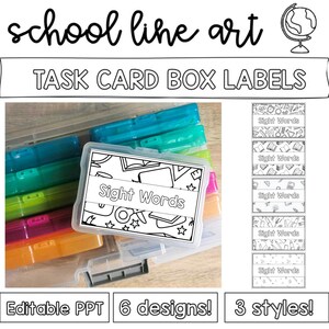 May include: A clear plastic task card box labeled "Sight Words" sits atop other colorful boxes. The image includes the text "school line art" and "TASK CARD BOX LABELS". Additional text indicates "Editable PPT", "6 designs!", and "3 styles!"