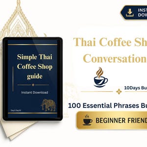 May include: A digital guide titled "Simple Thai Coffee Shop guide" on a tablet, with the text "Instant Download." The image also includes the text "Thai Coffee Shop Conversation" and "100 Essential Phrases Bundle."