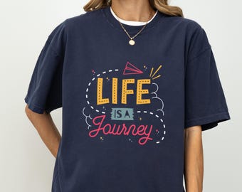 Life Is a Journey T-Shirt, Vacation Graphics Tee, Adventure Awaits Shirt, Motivational Travel Shirt, Road Trip Shirt, Cute Summer Tee
