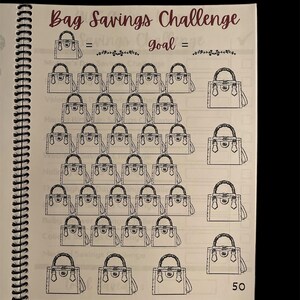 May include: A beige page with the text "Bag Savings Challenge" and a drawing of a handbag. There are 50 drawings of handbags on the page, arranged in a pyramid shape. The text "goal =" is written above the handbags.