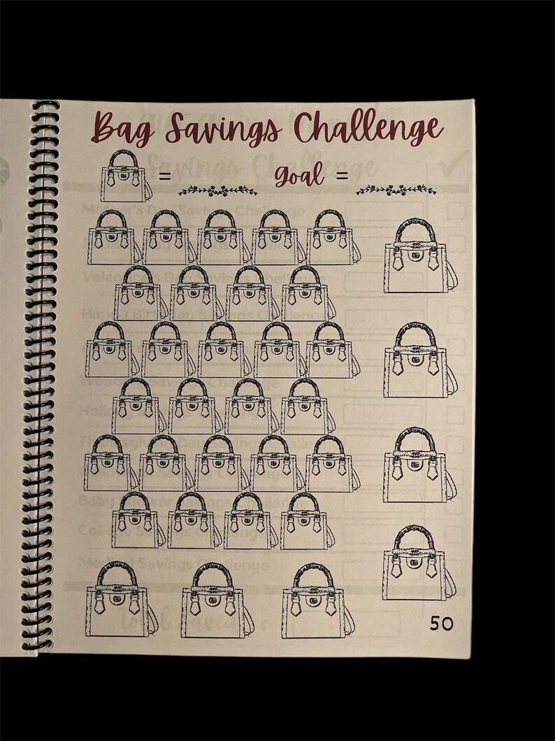 May include: A beige page with the text "Bag Savings Challenge" and a drawing of a handbag. There are 50 drawings of handbags on the page, arranged in a pyramid shape. The text "goal =" is written above the handbags.