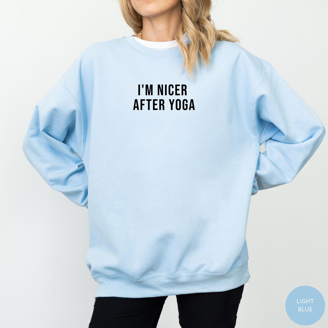 Yoga Sweatshirt, Nicer After Yoga Crewneck, Soft Cozy Yoga Pullover ...