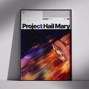 May include: Framed poster featuring the title "Project Hail Mary" in bold white and purple text. The artwork depicts a spaceship streaking through a vibrant, colorful space scene with orange, yellow, and blue hues. A small spacecraft is also visible.