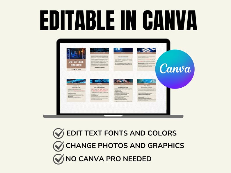 May include: A laptop screen displaying a Canva design template for a chat GPT ebook generator. The template is editable and includes text, photos, and graphics. The text on the screen reads "Chat GPT Ebook Generator - A Powerful Tool". The image also includes a checkmark icon next to the text "Edit Text Fonts and Colors", "Change Photos and Graphics", and "No Canva Pro Needed".