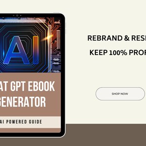 May include: A digital illustration of a circuit board with the letter 'A' and 'I' in the center. The text 'CHAT GPT EBOOK GENERATOR' and 'AI POWERED GUIDE' are displayed on a brown background. The text 'REBRAND & RESELL KEEP 100% PROFIT' is displayed on a beige background. A button with the text 'SHOP NOW' is displayed on the beige background.