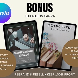 May include: Two digital mockups of e-books on a white background. The left mockup is a dark gray tablet with a photo of a person using a laptop. The text on the tablet reads "Beginner's Handbook to ChatGPT". The right mockup is a light gray tablet with a photo of a stack of books and flowers. The text on the tablet reads "Book Title by Your Name". Both mockups have a brown rectangle with text that reads "Ebook Templates 98 Pages with PLR and MRR Rights".