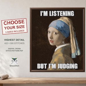I'm Listening, But I'm Judging - Meme Cross Stitch Pattern PDF - Choose Your Size 84x100-422x500