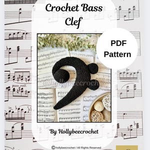 May include: A black crocheted bass clef on a background of sheet music. The image includes the text "Crochet Bass Clef" and "PDF Pattern". The design is by Hollybeecrochet.