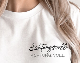 Statement Shirt Männer und Frauen- Achtungsvoll Achtung... Voll, minimalistisch T-Shirt Party Geschenk Lebenseinstellung Spruch modern nice