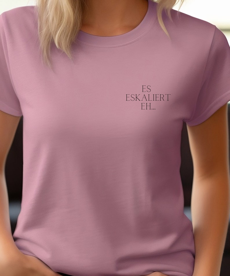 Statement Shirt ES ESKALIERT EH, minimalistisch, T-Shirt Sprüche, Geschenk Lebenseinstellung, Spruch Bild 4