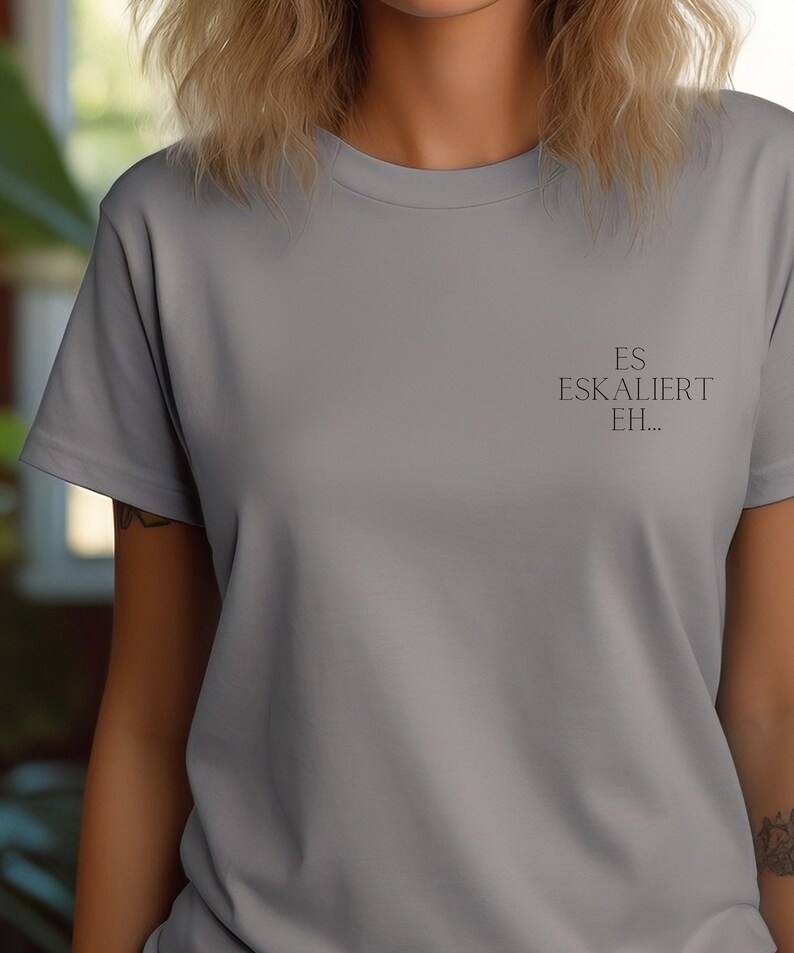 Statement Shirt ES ESKALIERT EH, minimalistisch, T-Shirt Sprüche, Geschenk Lebenseinstellung, Spruch Bild 7