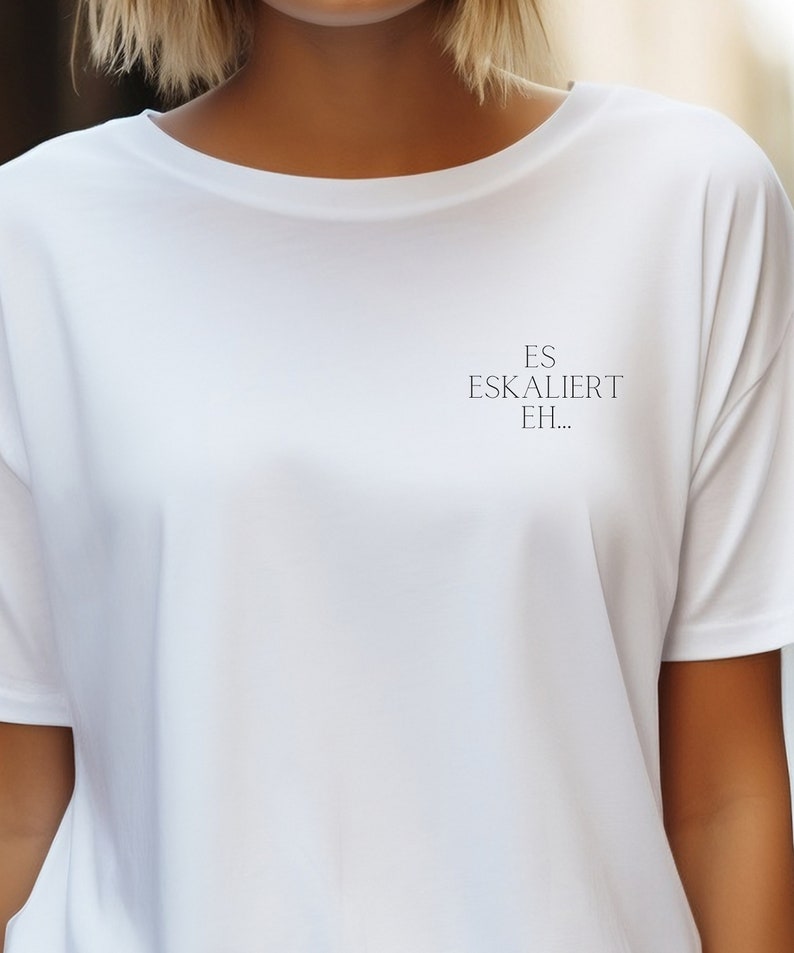 Statement Shirt ES ESKALIERT EH, minimalistisch, T-Shirt Sprüche, Geschenk Lebenseinstellung, Spruch Bild 2