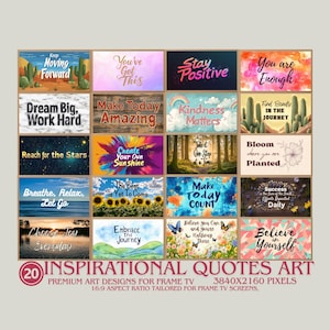 May include: 20 inspirational quotes art designs for frame TV. Each design features a different quote and background image. The quotes are in a variety of styles and colors, and the backgrounds are a mix of nature scenes, abstract designs, and watercolor paintings. The designs are 3840x2160 pixels and are tailored for frame TV screens.