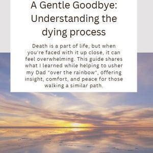 May include: A book cover featuring a sunset reflected in a body of water. The title is "A Gentle Goodbye: Understanding the Dying Process". The author is A. Umstead.