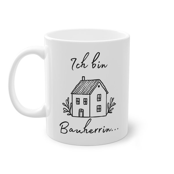 Tasse als Geschenk für den Einzug, Hausbau, Geburtstag für Bauherrin