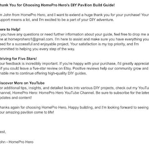 May include: Text-based guide for building a DIY pavilion. The guide includes instructions, tips, and links to a YouTube channel for additional help. The text includes the phrase "HomePro Hero's DIY Pavilion Build Guide!"