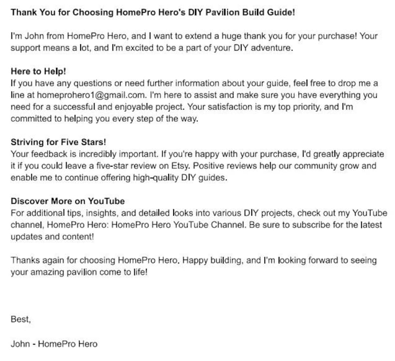May include: Text-based guide for building a DIY pavilion. The guide includes instructions, tips, and links to a YouTube channel for additional help. The text includes the phrase "HomePro Hero's DIY Pavilion Build Guide!"