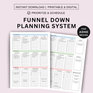 May include: Printable planner with a funnel down planning system for ADHD brains. The planner has sections for categorizing, prioritizing, and scheduling tasks. It also includes a brain dump section for jotting down ideas.