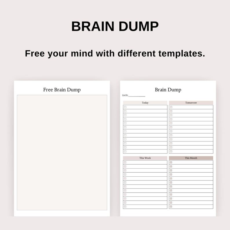 K&ouml;nnte beinhalten: Zwei druckbare Brain-Dump-Vorlagen. Die erste Vorlage ist eine leere Seite mit dem Text "Free Brain Dump". Die zweite Vorlage hat einen Bereich f&uuml;r "Heute", "Morgen", "Diese Woche" und "Dieser Monat" mit Kontrollk&auml;stchen und Zeilen zum Schreiben.