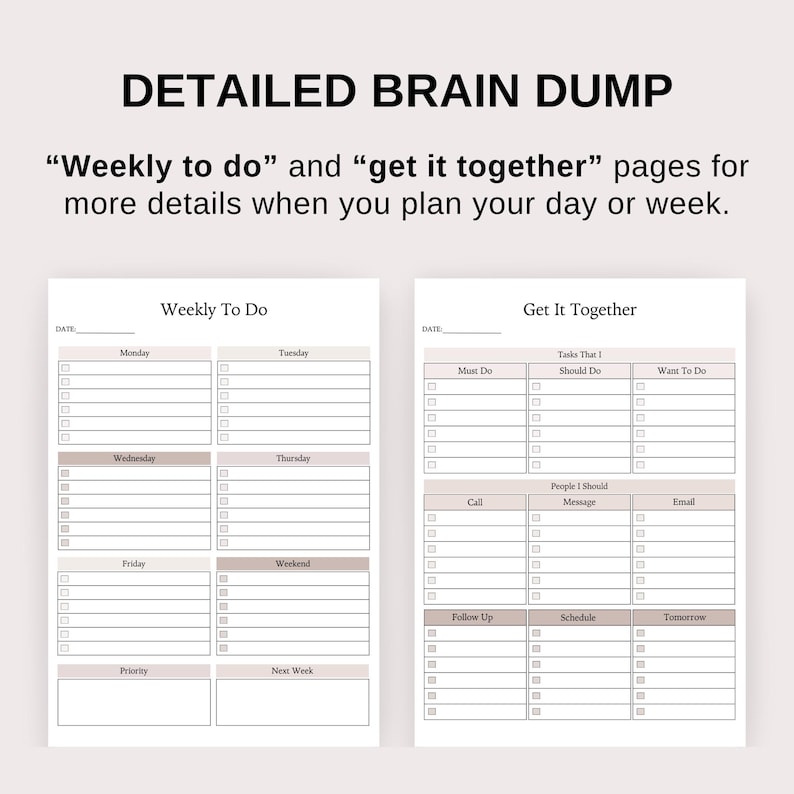 K&ouml;nnte beinhalten: Eine druckbare Planerseite mit dem Titel "Weekly To Do" und einem Abschnitt f&uuml;r jeden Tag der Woche. Eine zweite druckbare Planerseite mit dem Titel "Get It Together" hat Abschnitte f&uuml;r Aufgaben, die erledigt werden m&uuml;ssen, erledigt werden sollten und die man erledigen m&ouml;chte. Es gibt auch Abschnitte f&uuml;r Personen, die man anrufen, eine Nachricht schicken und eine E-Mail schreiben kann.