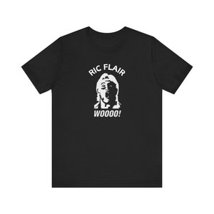 Ric Flair Shirt - Funny Wrestler Shirt - Wrestling Legend Shirt - Ric Flair WOOO - WWE Fan Gear - Gifts for Wrestling Fans - Wooo! Tshirt