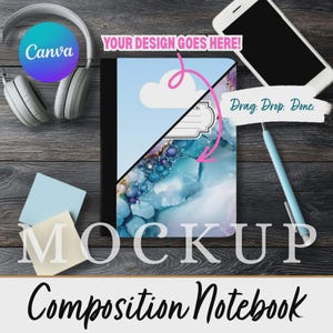 May include: Composition notebook mockup with a blue and white cloud design. The notebook is displayed with a smartphone, pen, and headphones on a wooden surface. The text "YOUR DESIGN GOES HERE!" and "Drag. Drop. Done." are visible.