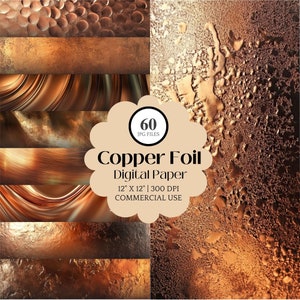 May include: A set of 60 digital paper designs featuring various copper foil textures. The papers are 12 inches by 12 inches and 300 DPI. They are for commercial use.