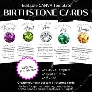 May include: Twelve printable birthstone cards featuring a gemstone image, month, name, and affirmation for each. The cards are 2 by 3.5 inches and are ideal for spiritual coaches, tarot readers, and crystal shops.