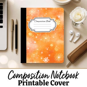 May include: Composition notebook with an orange floral cover and the words "Composition Book." The notebook is next to a laptop, pens, a cup of coffee, a rose, and earbuds. The notebook is a stationery item.