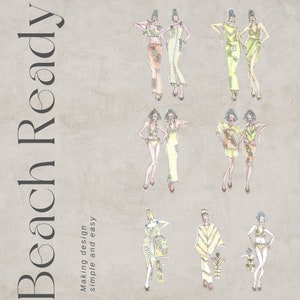 May include: A collection of fashion illustrations featuring women wearing various beach-ready outfits. The illustrations are drawn in a watercolour style and feature a variety of colours and patterns. The text "Beach Ready" is written in a large font at the left side of the image. The text "Making design simple and easy" is written in a smaller font below the illustrations.