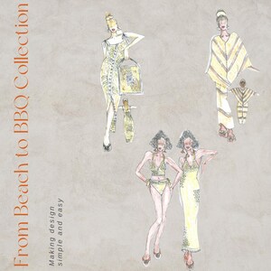May include: Four fashion illustrations of women wearing different outfits. The illustrations are drawn in pencil and coloured with yellow, brown, and black. The text "From Beach to BBQ Collection" is written in orange on the left side of the image. The text "Making design simple and easy" is written in orange on the left side of the image.