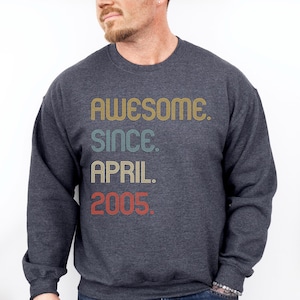 Awesome Since 2005 Sweatshirt, 20th Birthday Gift Hoodie for Him, 20th Birthday Idea, Birthday Gifts Sweat for Girl/Boy, Custom Bday Sweater