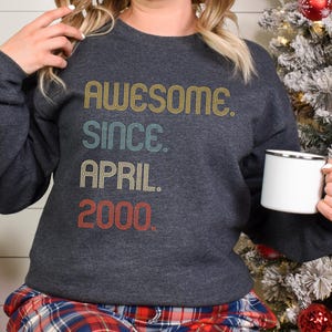 Awesome Since 2000 Sweatshirt, 25th Birthday Gift Sweater for Him, 25th Birthday Idea, Birthday Gift for Girls/Boys, Custom 25th Bday Hoodie