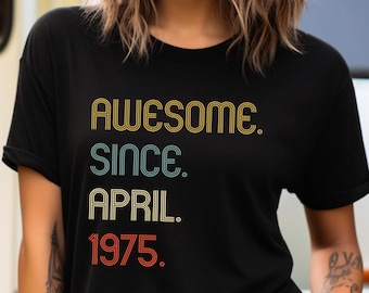 Awesome Since 1975 Shirt, 50th Birthday Gift Tee, Custom 50th Birthday T Shirt Birthday Gift Tshirt for Women/Men, Vintage 50th Birthday Tee