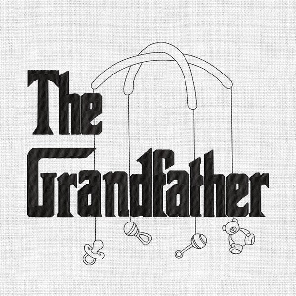 The Grandfather Embroidery Designs Dad Embroidery Pattern Father's Day Embroidery Designs Files Dad Life Machine Embroidery Gifts for Dad
