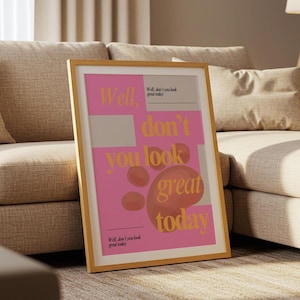 Well, Don&#39;t You Look Great Today, Pink Aesthetic Quote Poster, Positive Affirmation, Funky Abstract Art Print, Y2k Decor, Digital Download