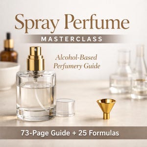 Puede incluir: Un frasco de perfume de vidrio transparente con una tapa dorada y un pequeño embudo dorado. La imagen incluye el texto "Spray Perfume MASTERCLASS Alcohol-Based Perfumery Guide 73-Page Guide + 25 Formulas."