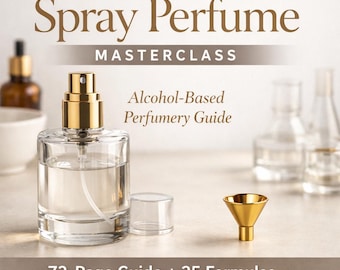 Spray Perfume Making Guide(Alcohol -Based)|Fixatives+Concentration Calculator|25 Formulas