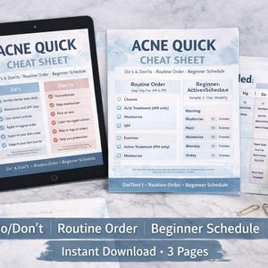 May include: An Acne Quick Cheat Sheet on a tablet and printed sheets. The cheat sheet includes a Do's and Don'ts list, a routine order, and a beginner schedule. Skincare products are also visible in the image.