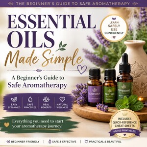 May include: A guide titled Essential Oils Made Simple with text including The Beginner's Guide to Safe Aromatherapy. Three amber glass bottles of lavender, tea tree, and peppermint essential oils sit on a wooden board with a diffuser.