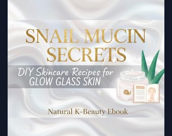 Sekrety śluzu ślimaka – domowe przepisy na pielęgnację skóry dla promiennej, szklanej cery | Naturalny ebook K-Beauty