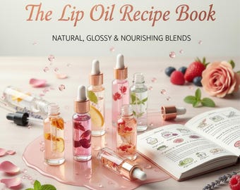 50 recetas de aceites labiales (libro electrónico) / Crea tus propios aceites labiales brillantes e hidratantes