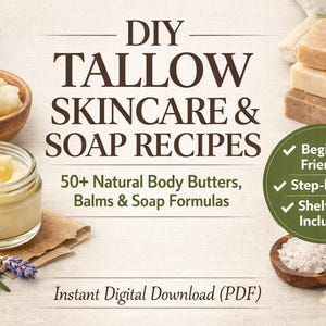 Puede incluir: Una imagen que promociona recetas de cuidado de la piel y jabón de sebo DIY. La imagen presenta ingredientes como jabón, aceites y hierbas, junto con el texto "DIY Tallow Skincare & Soap Recipes" y "50+ Natural Body Butters, Balms & Soap Formulas."